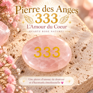 Pierre des Anges 333 💗- L'Amour du Coeur